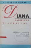 Diana Farmecul Diversiunii - Calin Cernaianu, Coresi 1998, Istorie, Romana, Paperback, 317 Pagini