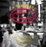 Table at Le Cirque: Stories and Recipes from New York&#039;s Most Legendary Restaurant | Sirio Maccioni, Pamela Fiori