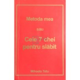 Mihaela Tatu - Metoda mea sau Cele 7 chei pentru slăbit (editia 2004)