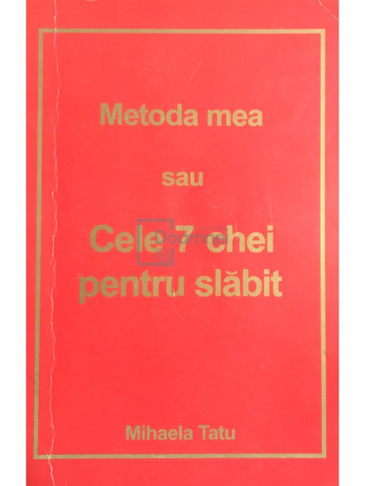 Mihaela Tatu - Metoda mea sau Cele 7 chei pentru slăbit (editia 2004)
