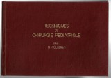 Techniques de chirurgie pediatrique - D. Pellerin, Masson, 1978, legata