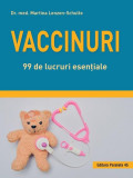 Vaccinuri. 99 de lucruri esențiale - Paperback brosat - Martina Lenzen-Schulte - Paralela 45