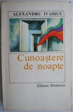 Cunoaștere de noapte - Alexandru Ivasiuc, Roman, Beletristica