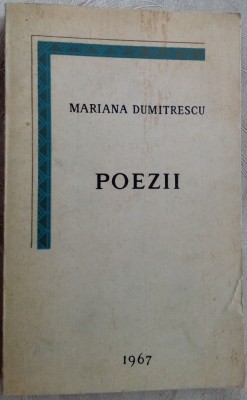 MARIANA DUMITRESCU - POEZII (editia princeps, 1967) [pref. SERBAN CIOCULESCU] foto