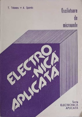 OSCILATOARE DE MICROUNDE. APLICATII-T. TEBEANU, A. SPORNIC-227300 foto