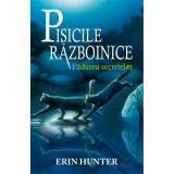 Pisicile Razboinice. Cartea a III-a: Padurea secretelor, Erin Hunter, ALL