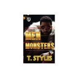 From Men To Monsters: A Wales &amp; Louisville Saga (The Cartel Publications Presents)