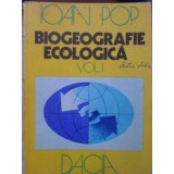 BIOGEOGRAFIE ECOLOGICA VOL.1-IOAN POP-167800