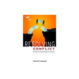 Resolving Conflict: 10 Steps for Turning Negatives to Positives