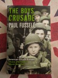 Paul Fussell, The Boys&#039; Crusade: American G.I.s in Europe - Chaos and Fear in World War Two