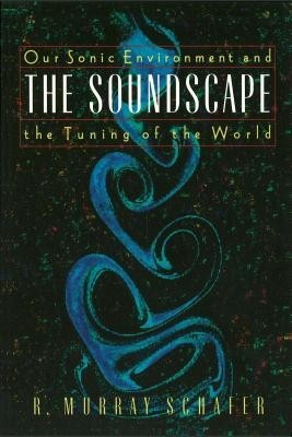 The Soundscape: Our Sonic Environment and the Tuning of the World foto