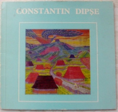 MINIALBUM: CONSTANTIN DIPSE - DARUL SOARELUI (text de CONSTANTIN PRUT, 1983) foto