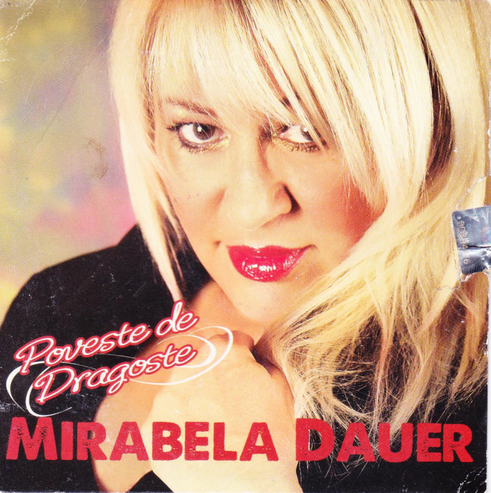 CD Pop: Mirabela Dauer - Poveste de dragoste ( original, stare foarte buna )
