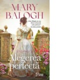 Alegerea perfecta - Mary Balogh, Iulia Bodnari