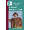 A vil&aacute;g folytat&oacute;dik - T&aacute;rsalg&aacute;s a piramisokkal - Egon Erwin Kisch