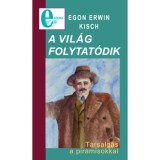A vil&aacute;g folytat&oacute;dik - T&aacute;rsalg&aacute;s a piramisokkal - Egon Erwin Kisch