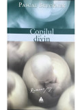 Pascal Bruckner - Copilul divin (editia 2006)