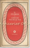 Ciocoii Vechi Si Noi - N. Filimon, Minerva, 1985, Roman, Beletristica, 301 pagini