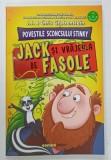 JACK SI VRAJEALA DE FASOLE de J.J. si CHRIS GRABENSTEIN , ilustratii de ALEX PATRICK , SERIA &#039; POVESTILE SCONCSULUI STINKY &#039; , 2025