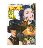 Maurice Dekobra - Madona din tren - 103106