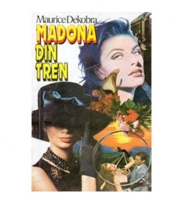 Maurice Dekobra - Madona din tren - 103106 foto