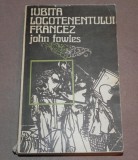 IUBITA LOCOTENENTULUI FRANCEZ JOHN FOWLES