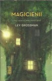 Magicienii (volumul 1) - Lev Grossman