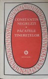 Pacatele Tineretelor - Constantin Negruzzi, Minerva 1983, Roman, Colectia Patrimoniu, 402 pagini