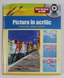 PICTURA IN ACRILIC , MATERIALE , TEHNICI , MOTIVE , ANII &#039;2000 , CONTINE DVD