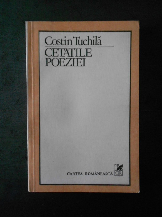 COSTIN TUCHILA - CETATILE POEZIEI