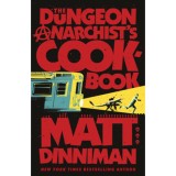 The Dungeon Anarchist's Cookbook - Dungeon Crawler Carl Book Three - Matt Dinniman