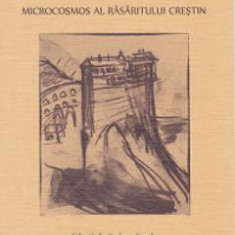 Muntele Athos, microcosmos al Rasaritului Crestin