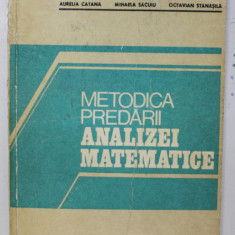 METODICA PREDARII ANALIZEI MATEMATICE de AURELIA CATANA...OCTAVIAN STANASILA , 1983 * PREZINTA URME DE UZURA