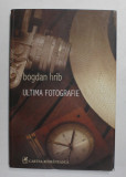 ULTIMA FOTOGRAFIE de BOGDAN HRIB , 2012 ,