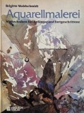 Aquarellmalerei. Maltechniken fur Anfanger und Fortgeschrittene - Brigitte Waldschmidt