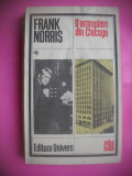 HOPCT O INTIMPLARE DIN CHICAGO/FRANK NORRIS -EDIT UNIVERS 1988 -350 PAG