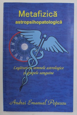 METAFIZICA ASTROPSIHOPATOLOGICA de ANDREI EMANUEL POPESCU , 2019 foto