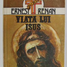 VIATA LUI ISUS de ERNEST RENAN , 1991