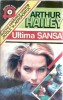 Ultima sansa Arthur Hailey Editura Point 1994 394 pagini Stare Buna Literatura Straina Carti Rare