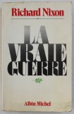 RICHARD NIXON , LA VRAIE GUERRE par FRANCE - MARIE WATKINS et GUY CASARIL , 1980