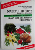 Diabetul de tip 2. Diabetul zaharat (prevenire, recunoastere, vindecare) - Rosemarie Franke, Hans Hauner