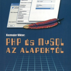 PHP és MySQL az alapoktól - Kozmajer Viktor