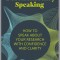 Scientifically Speaking: How to Speak about Your Research with Confidence and Clarity