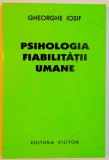 PSIHOLOGIA FIABILITATII UMANE de GHEORGHE IOSIF 2007