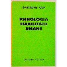 PSIHOLOGIA FIABILITATII UMANE de GHEORGHE IOSIF 2007