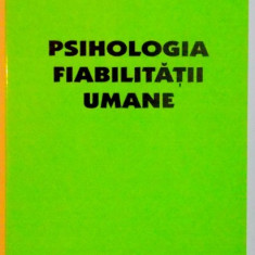 PSIHOLOGIA FIABILITATII UMANE de GHEORGHE IOSIF 2007