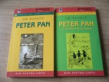 J. M. Barrie - Peter Pan + Peter Pan in gradina Kensington