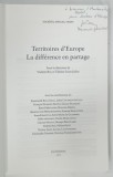 TERRITOIRES D'EUROPE LA DIFFERENCE EN PARTAGE par VIOLETTE REY et THERESE SAINT-JULIEN , 2005 , DEDICATIE*
