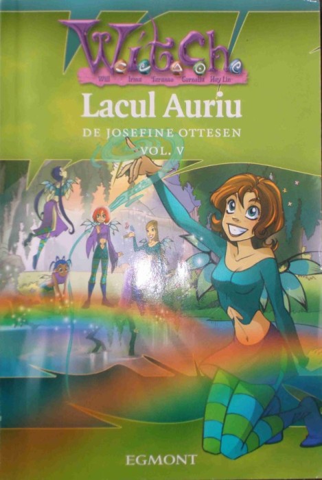 Josefine Ottesen - Lacul Auriu - W.I.T.C.H. vol 5 (Editia: 2007)