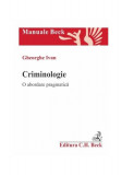 Criminologie - Paperback brosat - Gheorghe Ivan - C.H. Beck